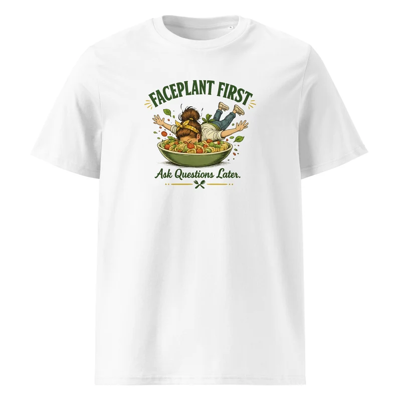 Faceplant First, Ask Questions Later | Unisex Organic Cotton Creator 2.0 T-Shirt
